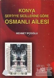 Konya Şer'iyye Sicillerine Göre Osmanlı Ailesi