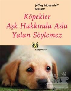 Köpekler Aşk Hakkında Asla Yalan Söylemez