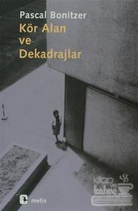 Kör Alan ve Dekadrajlar