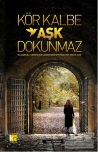 Kör Kalbe Aşk Dokunmaz