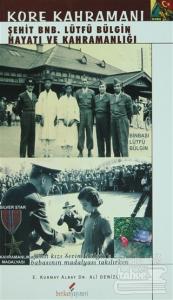 Kore Kahramanı Şehit BNB. Lütfü Bülgin Hayatı ve Kahramanlığı