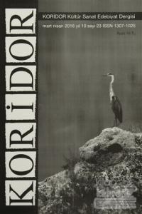 Koridor Kültür Sanat Edebiyat Dergisi Sayı : 23 Mart-Nisan 2016