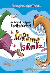 Korkma Isırmaz!