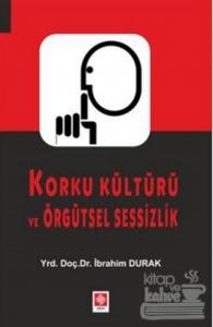 Korku Kültürü ve Örgütsel Sessizlik
