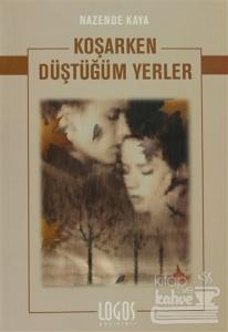 Koşarken Düştüğüm Yerler