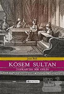 Kösem Sultan  Topkapı'da Bir Gelin (Ciltli)