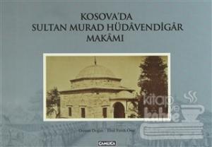 Kosova'da Sultan Murad Hüdavendigar Makamı