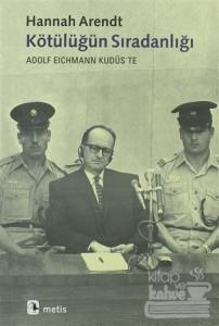 Kötülüğün Sıradanlığı