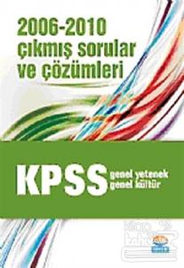 KPSS Genel Yetenek - Genel Kültür 2006-2010 Çıkmış Sorular ve Çözümleri