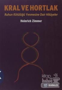 Kral ve Hortlak: Ruhun Kötülüğü Mağlup Etmesine Dair Hikayeler