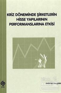 Kriz Döneminde Şirketlerin Hisse Yapılarının Performanslarına Etkisi