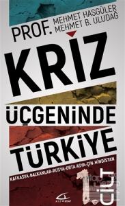 Kriz Üçgeninde Türkiye 1. Cilt