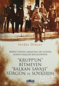 "Krupp'un" Bitmeyen "Balkan Savaşı" Sürgün ve Soykırım