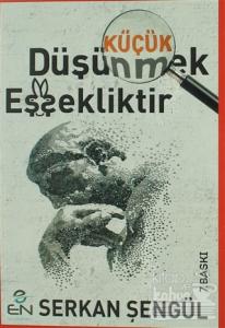 Küçük Düşünmek Eşşekliktir