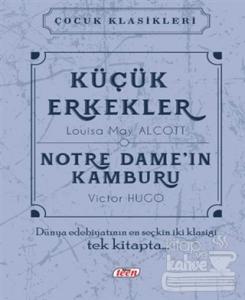 Küçük Erkekler - Notre Dame'nin Kamburu (Ciltli)
