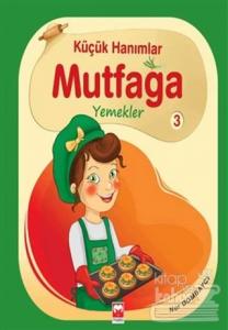 Küçük Hanımlar Mutfağa 3: Yemekler