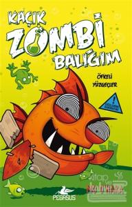 Küçük Zombi Balığım - Öfkeli Yüzgeçler (Ciltli)