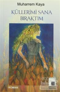 Küllerimi Sana Bıraktım