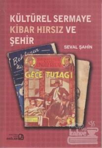 Kültürel Sermaye Kibar Hırsız ve Şehir