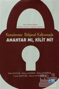 Kümelenme: Bölgesel Kalkınmada Anahtar mı? Kilit mi?
