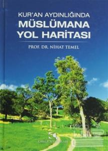 Kur'an Aydınlığında Müslümana Yol Haritası (Ciltli)