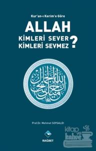 Kur'an-ı Kerim'e Göre Allah Kimleri Sever Kimleri Sevmez?