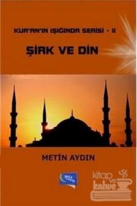 Kur'an'ın Işığında Serisi 2: Şirk ve Din