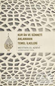 Kur'an ve Sünneti Anlamanın Temel İlkeleri