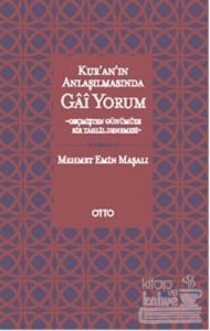 Kuran Anlaşılmasında Gai Yorum