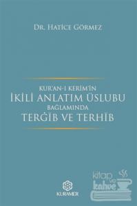 Kur'an-ı Kerim'in İkili Anlatım Üslubu Bağlamında Terğib ve Terhib
