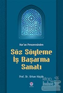 Kur'an Penceresinden Söz Söyleme İş Başarma Sanatı