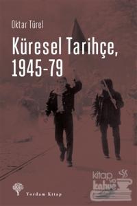 Küresel Tarihçe, 1945-79