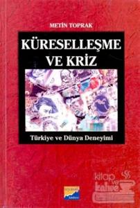 Küreselleşme ve Kriz Türkiye ve Dünya Deneyimi