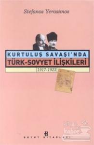 Kurtuluş Savaşı'nda Türk-Sovyet İlişkileri 1917-1923