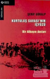 Kurtuluş Savaşı'nın İçyüzü Bir Albayın Anıları
