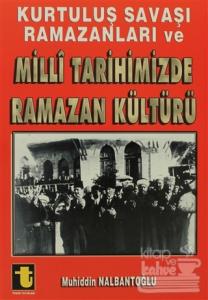 Kurtuluş Savaşı Ramazanları ve Milli Tarihimizde Ramazan Kültürü