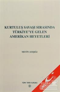 Kurtuluş Savaşı Sırasında Türkiye'ye Gelen Amerikan Heyetleri