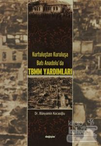 Kurtuluştan Kuruluşa Batı Anadolu TBMM Yardımları (Ciltli)