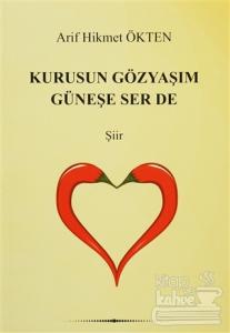 Kurusun Gözyaşım Güneşe Ser De
