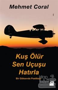 Kuş Ölür Sen Uçusu Hatırla