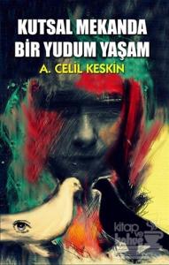 Kutsal Mekanda Bir Yudum Yaşam