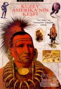 Kuzey Amerika'nın Keşfi "Yeni Dünya"nın Bulunuşunun ve Keşfinin Öyküsü