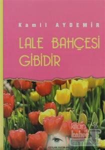 Lale Bahçesi Gibidir