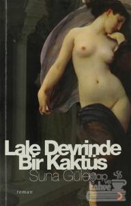 Lale Devrinde Bir Kaktüs