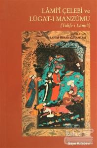 Lami'i Çelebi ve Lügat-ı Manzumu (Tuhfe-i Lami'i)