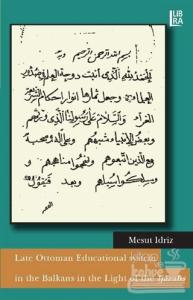 Late Ottoman Educational System in the Balkans in the Light of the Ijazahs