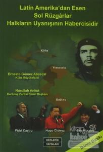 Latin Amerika'da Esen Sol Rüzgarlar Halkların Uyanışının Habercisidir