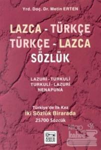 Lazca - Türkçe Türkçe - Lazca Sözlük Türkiye'de İlk Kez İki Sözlük Birarada 25700 Sözcük