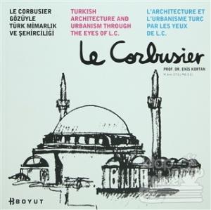 Le Corbusier Gözüyle Türk Mimarlığı ve Şehirciliği
