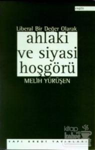 Liberal Bir Değer Olarak Ahlaki ve Siyasi Hoşgörü